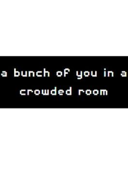 A Bunch of you in a Crowded Room cover image