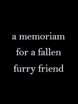 A Memoriam to a Fallen Furry Friend cover image