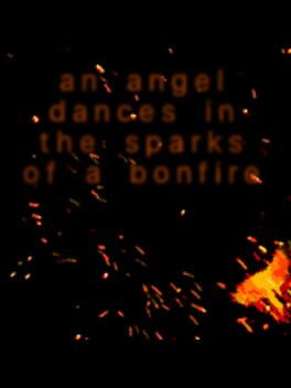 An Angel Dances In The Sparks of a Bonfire cover image