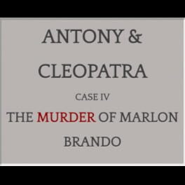 Antony & Cleopatra: Case IV: The Murder of Marlon Brando cover image