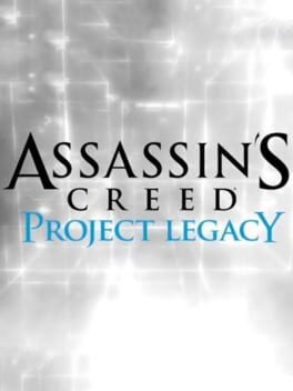 Assassin's Creed: Project Legacy cover image