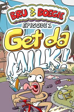 Bru & Boegie: Episode 1 - Get da Milk! cover image