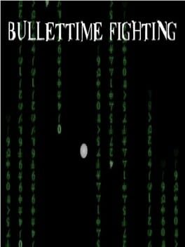 Bullet Time Fighting cover image