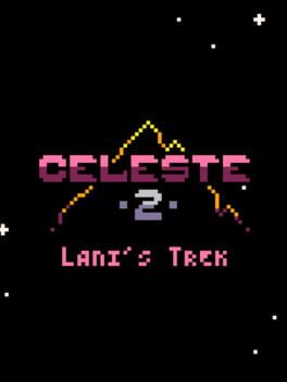 Celeste Classic 2: Lani's Trek cover image
