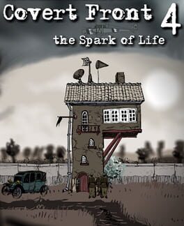Covert Front: Episode 4 - the Spark of Life cover image