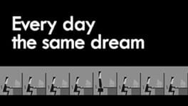 Every Day the Same Dream cover image