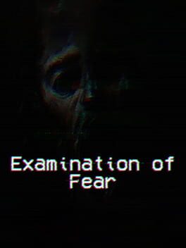 Examination Of Fear — Web App Game | Browser Craft