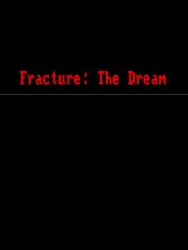 Fracture: The Dream cover image