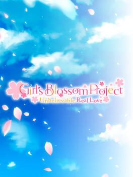 Girl's Blossom Project: Unbelievable Real Love cover image