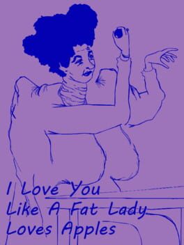 I Love You like a Fat Lady Loves Apples cover art