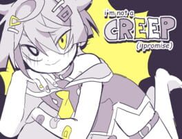 I'm Not a Creep (I Promise) cover image