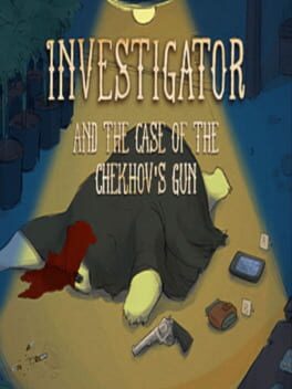 Investigator and the Case of the Chekhov's Gun — Web Browser Game ...