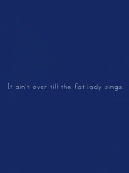 It Ain’t Over Till the Fat Lady Sings cover image