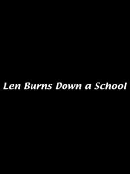 Len Burns Down A School cover image