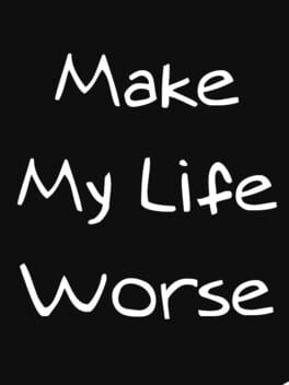 Make My Life Worse cover art