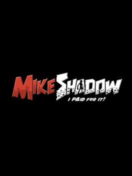 Mike Shadow: I Paid For It! cover image