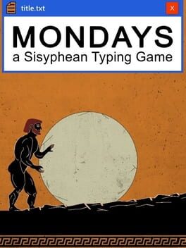 Mondays: A Sisyphean Typing Game cover image