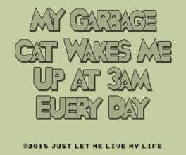My Garbage Cat Wakes Me Up At 3AM Every Day cover image