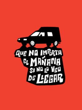 Que No Importa el Mañana Si No Lo Veo de Llegar cover image