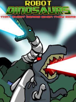 Robot Dinosaurs That Shoot Beams When They Roar cover image