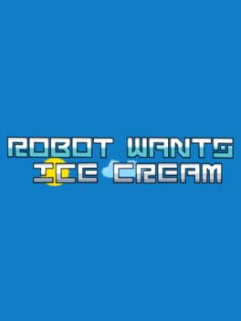 Robot Wants Ice Cream cover image