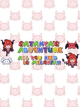 Satanya's Adventure: All You Need is Melonpan cover image