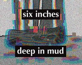 Six inches deep in mud cover image