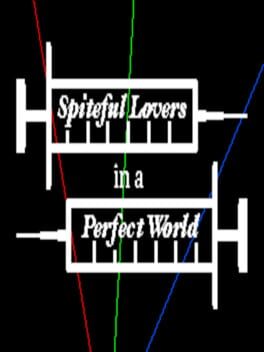 Spiteful Lovers in a Perfect World cover image