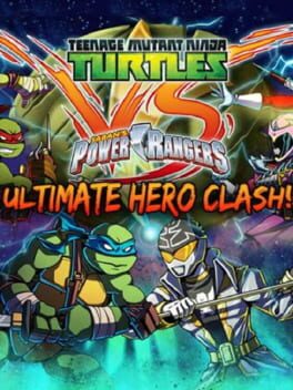 Teenage Mutant Ninja Turtles VS Power Rangers: Ultimate Hero Clash! cover image