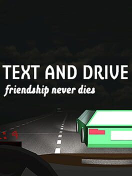 Text and Drive: Friendship Never Dies cover image