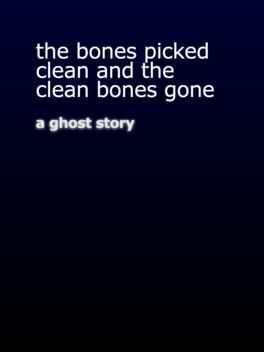 The Bones Picked Clean and the Clean Bones Gone cover image