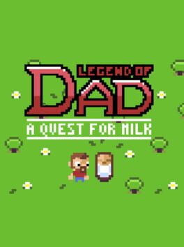 The Legend of Dad: Quest for Milk cover image