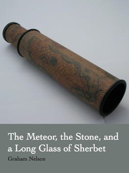 The Meteor, the Stone, and a Long Glass of Sherbet cover image