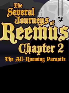The Several Journeys of Reemus Chapter 2: The All-Knowing Parasite cover art
