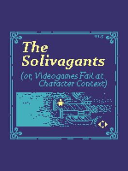 The Solivagants (or, Videogames Fail at Character Context) cover image