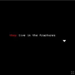 They Live in the Fractures cover image