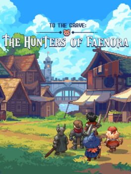 To The Grave: The Hunters of Faenora cover image