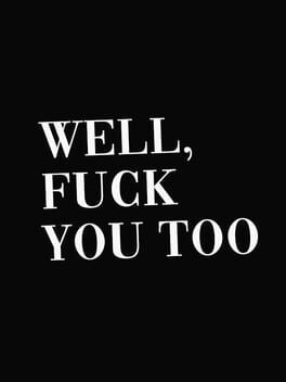 Well, Fuck You Too cover image