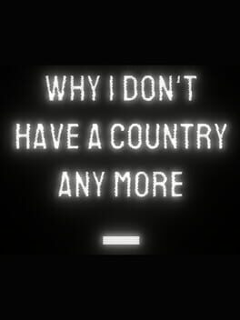 Why I Don't Have a Country Any More cover image