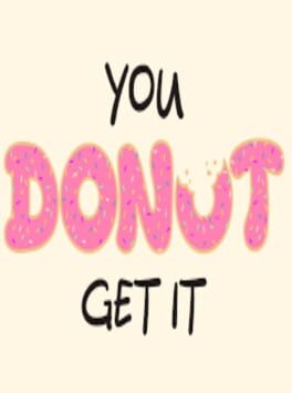 You Donut Get It cover image
