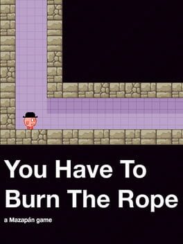You Have to Burn the Rope cover image
