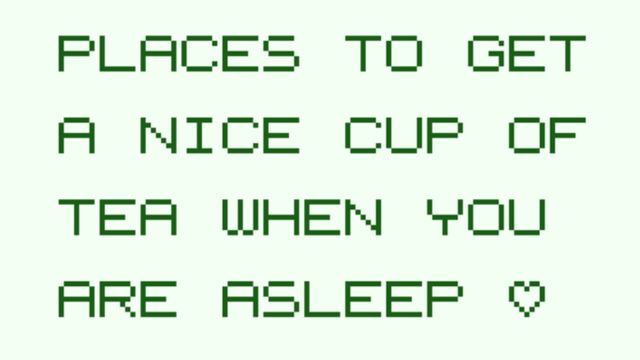 Five Great Places to Get a Nice Cup of Tea When You Are Asleep Screenshot